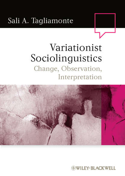 Скачать книгу Variationist Sociolinguistics. Change, Observation, Interpretation