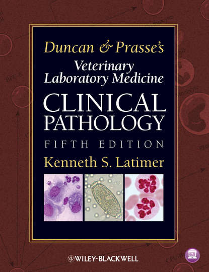 Скачать книгу Duncan and Prasse's Veterinary Laboratory Medicine. Clinical Pathology