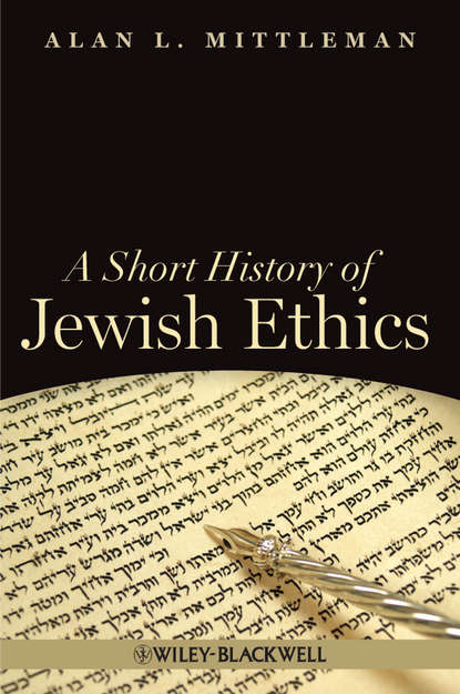 Скачать книгу A Short History of Jewish Ethics. Conduct and Character in the Context of Covenant