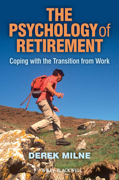Скачать книгу The Psychology of Retirement. Coping with the Transition from Work