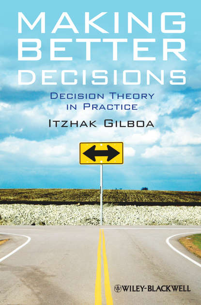 Скачать книгу Making Better Decisions. Decision Theory in Practice