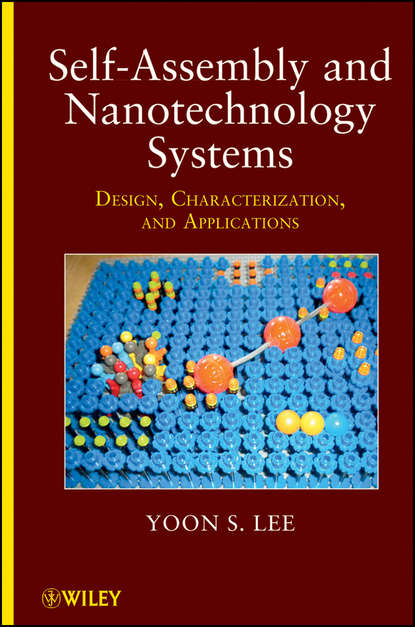 Скачать книгу Self-Assembly and Nanotechnology Systems. Design, Characterization, and Applications