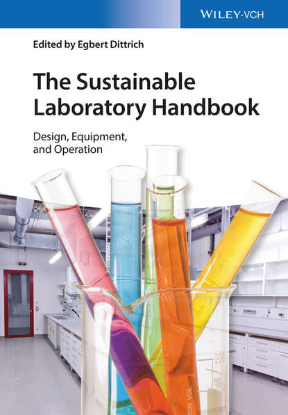 Скачать книгу The Sustainable Laboratory Handbook. Design, Equipment, and Operation