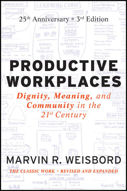 Скачать книгу Productive Workplaces. Dignity, Meaning, and Community in the 21st Century