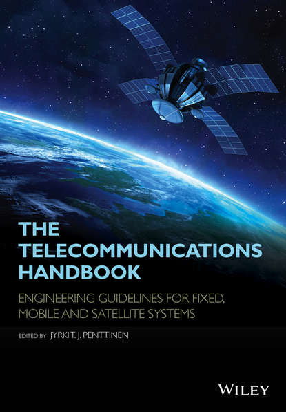 Скачать книгу The Telecommunications Handbook. Engineering Guidelines for Fixed, Mobile and Satellite Systems