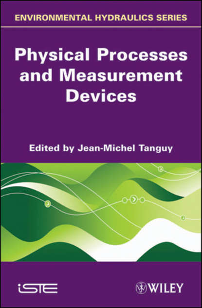 Скачать книгу Physical Processes and Measurement Devices. Environmental Hydraulics