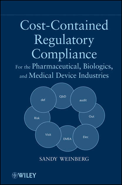 Скачать книгу Cost-Contained Regulatory Compliance. For the Pharmaceutical, Biologics, and Medical Device Industries