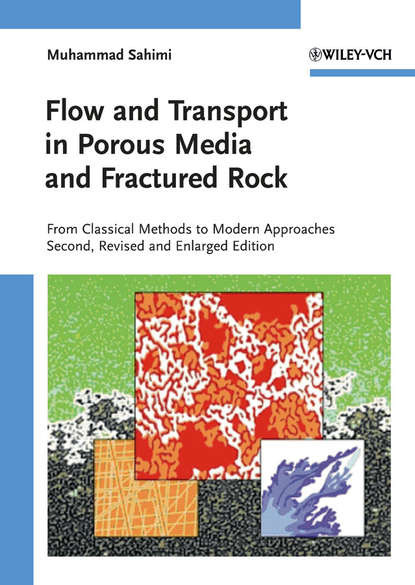 Скачать книгу Flow and Transport in Porous Media and Fractured Rock. From Classical Methods to Modern Approaches
