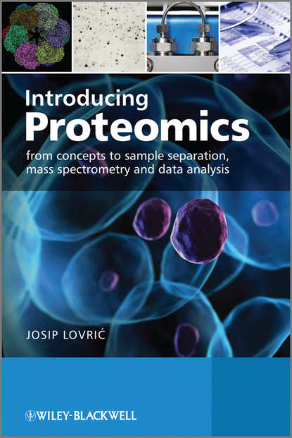Скачать книгу Introducing Proteomics. From Concepts to Sample Separation, Mass Spectrometry and Data Analysis