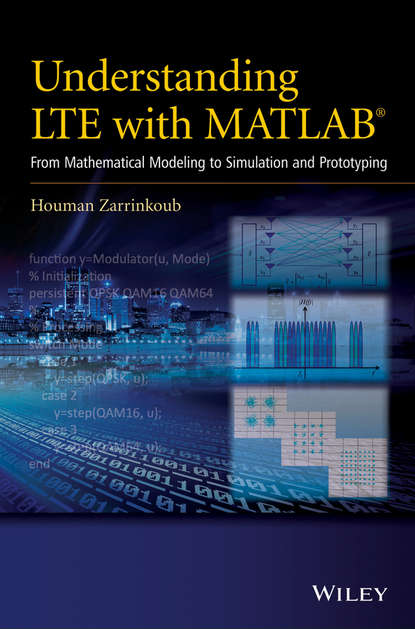Скачать книгу Understanding LTE with MATLAB. From Mathematical Modeling to Simulation and Prototyping