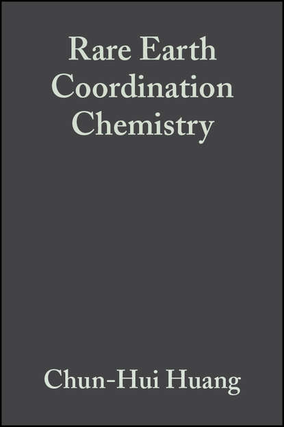 Скачать книгу Rare Earth Coordination Chemistry. Fundamentals and Applications
