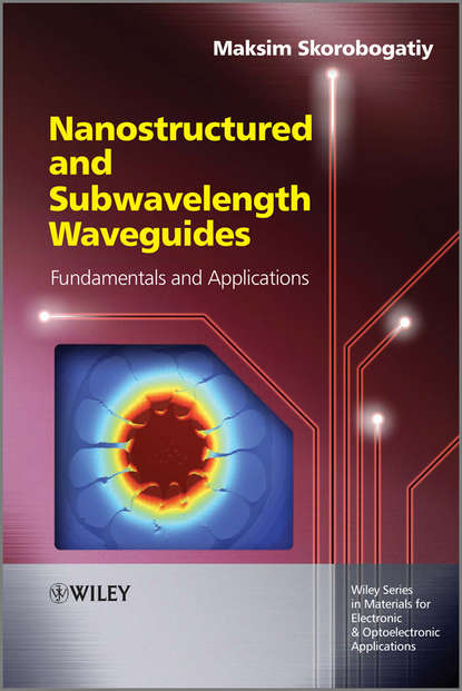 Скачать книгу Nanostructured and Subwavelength Waveguides. Fundamentals and Applications