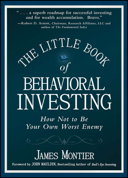 Скачать книгу The Little Book of Behavioral Investing. How not to be your own worst enemy