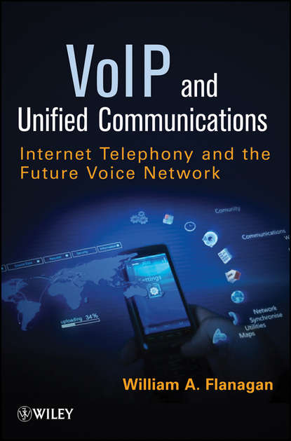 Скачать книгу VoIP and Unified Communications. Internet Telephony and the Future Voice Network