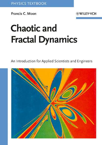 Скачать книгу Chaotic and Fractal Dynamics. Introduction for Applied Scientists and Engineers