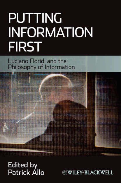 Скачать книгу Putting Information First. Luciano Floridi and the Philosophy of Information