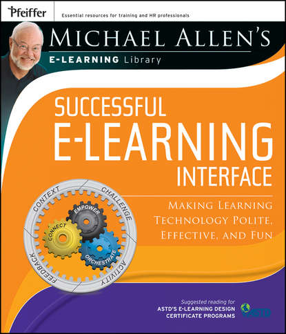 Скачать книгу Michael Allen's Online Learning Library: Successful e-Learning Interface. Making Learning Technology Polite, Effective, and Fun