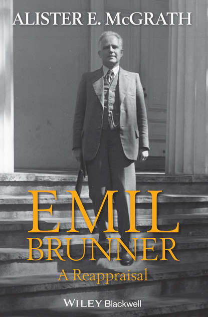 Скачать книгу Emil Brunner. A Reappraisal