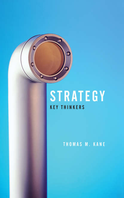 Скачать книгу Strategy. Key Thinkers