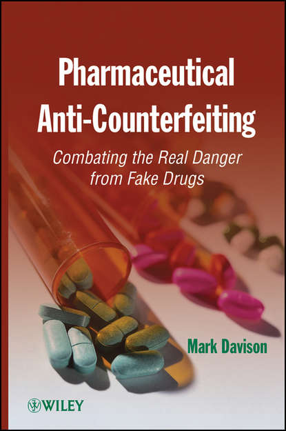 Скачать книгу Pharmaceutical Anti-Counterfeiting. Combating the Real Danger from Fake Drugs