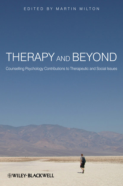 Скачать книгу Therapy and Beyond. Counselling Psychology Contributions to Therapeutic and Social Issues