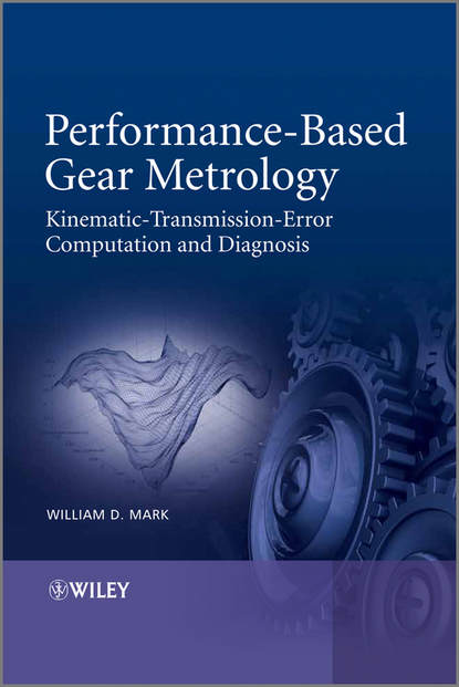 Скачать книгу Performance-Based Gear Metrology. Kinematic - Transmission - Error Computation and Diagnosis