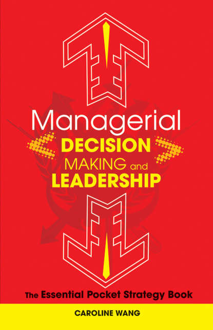 Скачать книгу Managerial Decision Making Leadership. The Essential Pocket Strategy Book