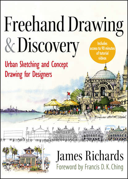 Скачать книгу Freehand Drawing and Discovery. Urban Sketching and Concept Drawing for Designers
