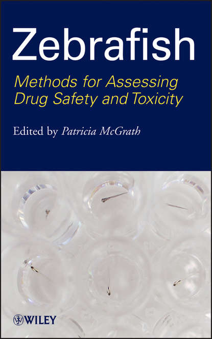Скачать книгу Zebrafish. Methods for Assessing Drug Safety and Toxicity