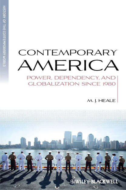 Скачать книгу Contemporary America. Power, Dependency, and Globalization since 1980