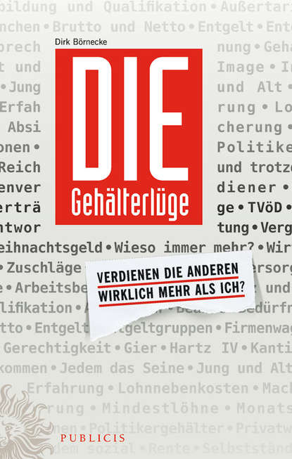 Скачать книгу Die Gehälterlüge. Verdienen die Anderen Wirklich Mehr Als Ich?