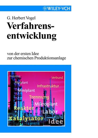 Скачать книгу Verfahrensentwicklung. Von der ersten Idee zur chemischen Prodiktionsanlage