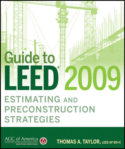 Скачать книгу Guide to LEED 2009 Estimating and Preconstruction Strategies