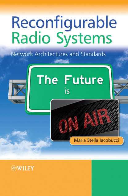 Скачать книгу Reconfigurable Radio Systems. Network Architectures and Standards
