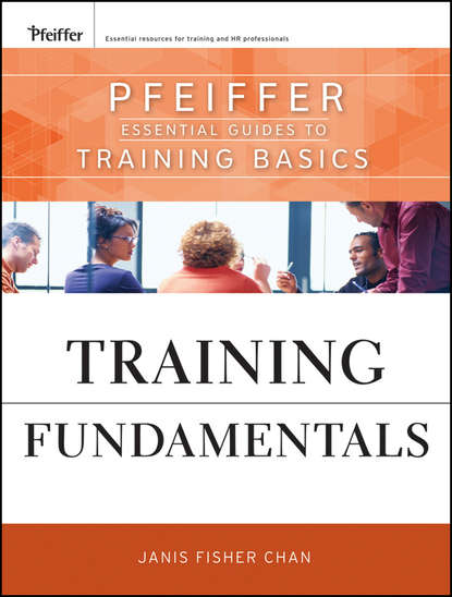 Скачать книгу Training Fundamentals. Pfeiffer Essential Guides to Training Basics