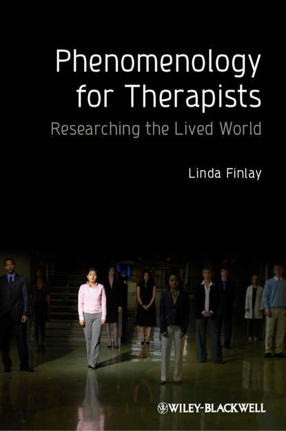 Скачать книгу Phenomenology for Therapists. Researching the Lived World