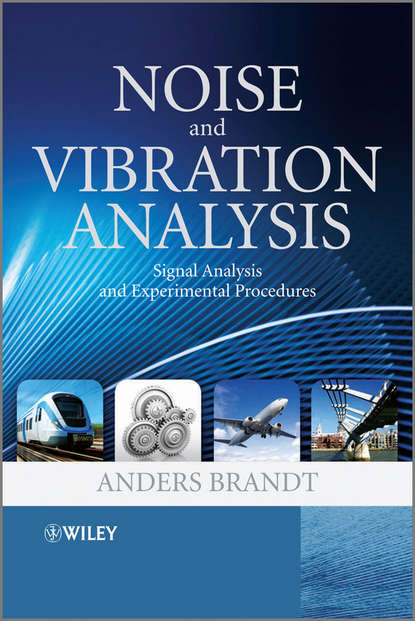 Скачать книгу Noise and Vibration Analysis. Signal Analysis and Experimental Procedures