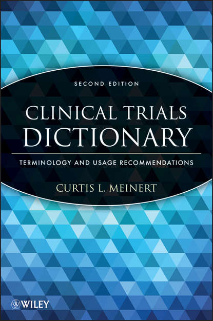 Скачать книгу Clinical Trials Dictionary. Terminology and Usage Recommendations
