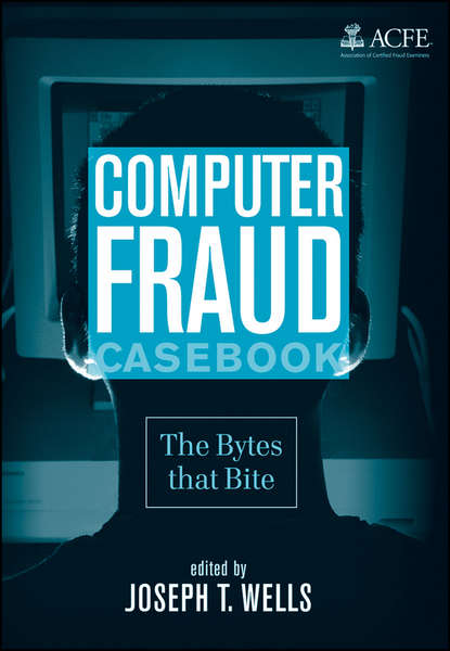 Скачать книгу Computer Fraud Casebook. The Bytes that Bite