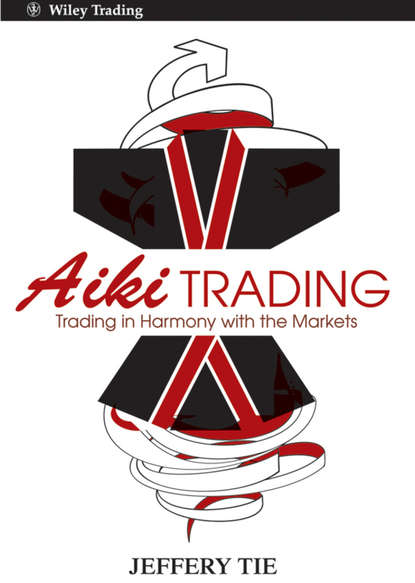 Скачать книгу Aiki Trading. Trading in Harmony with the Markets