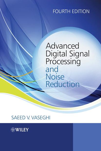 Скачать книгу Advanced Digital Signal Processing and Noise Reduction