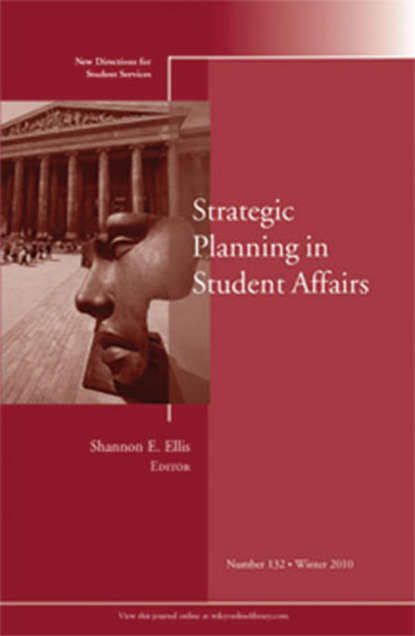 Скачать книгу Strategic Planning in Student Affairs. New Directions for Student Services, Number 132