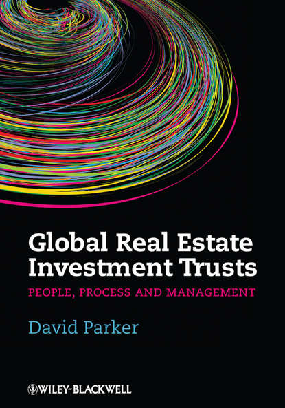 Скачать книгу Global Real Estate Investment Trusts. People, Process and Management