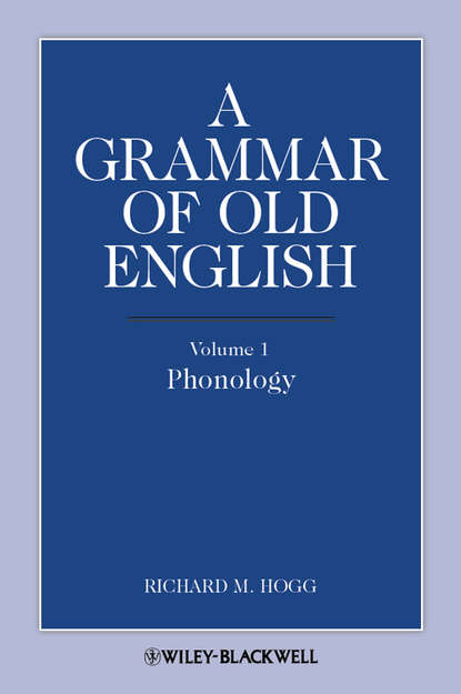 Скачать книгу A Grammar of Old English, Volume 1. Phonology
