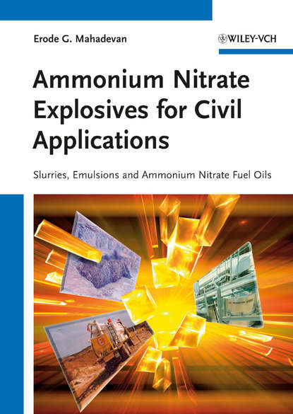 Скачать книгу Ammonium Nitrate Explosives for Civil Applications. Slurries, Emulsions and Ammonium Nitrate Fuel Oils