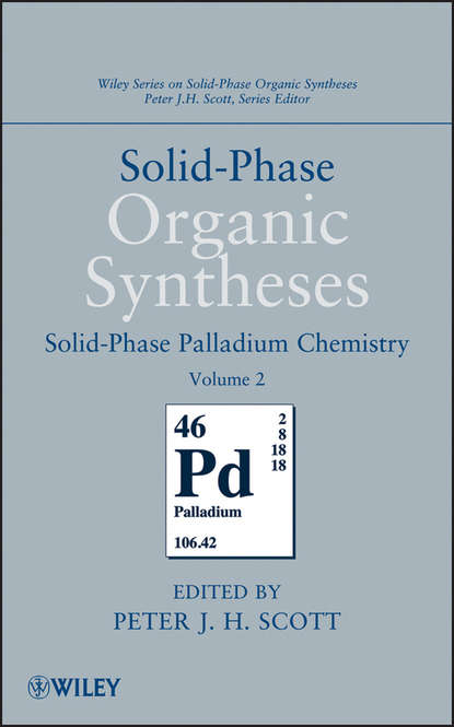 Скачать книгу Solid-Phase Organic Syntheses, Volume 2. Solid-Phase Palladium Chemistry