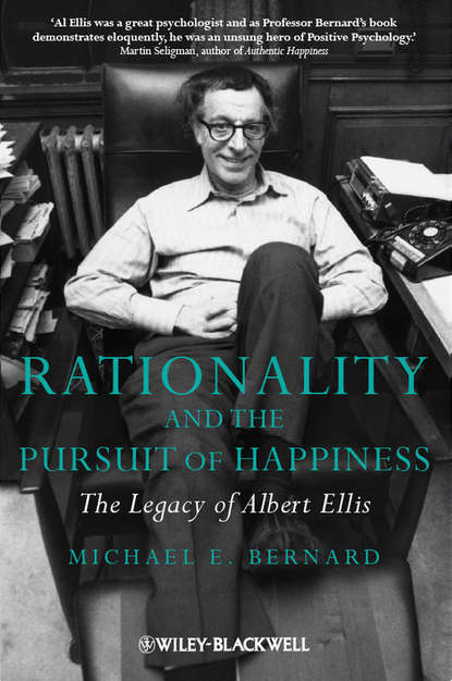 Скачать книгу Rationality and the Pursuit of Happiness. The Legacy of Albert Ellis
