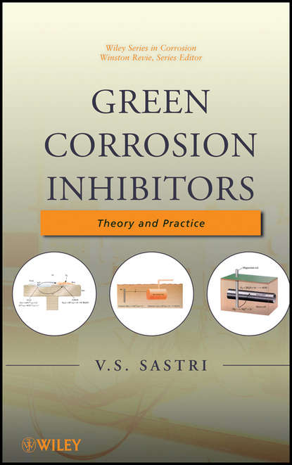 Скачать книгу Green Corrosion Inhibitors. Theory and Practice