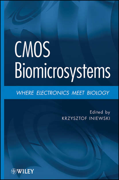 Скачать книгу CMOS Biomicrosystems. Where Electronics Meet Biology