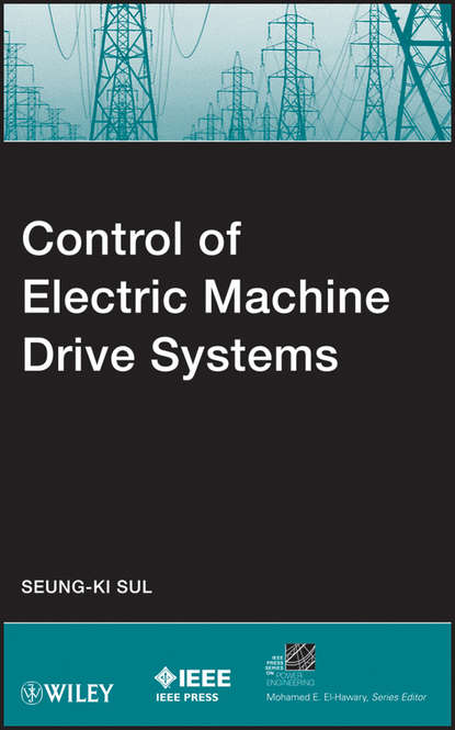Скачать книгу Control of Electric Machine Drive Systems